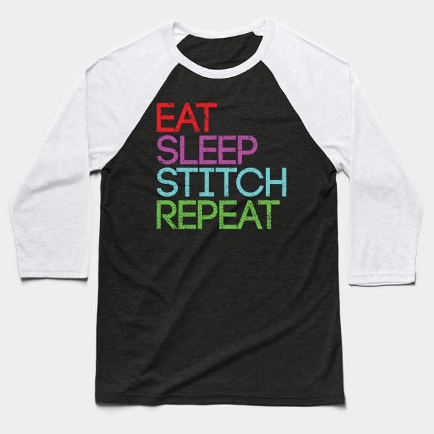 EAT SLEEP STITCH REPEAT artist slogan design Baseball T-Shirt by MacPean